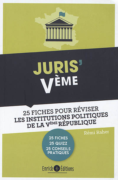 Juris' Ve : 25 fiches pour comprendre et réviser les institutions politiques de la Ve République