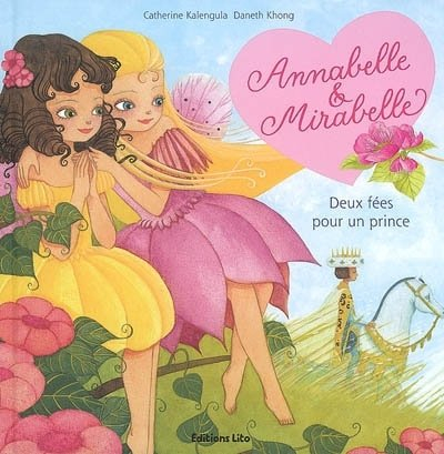 Annabelle et Mirabelle. Vol. 2. Deux fées pour un prince