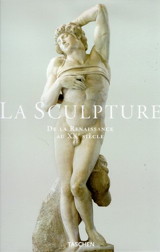 La sculpture. Vol. 2. De la Renaissance au XXe siècle