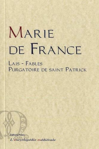 Oeuvres complètes de Marie de France. Vol. 1. Lais. Fables. Le purgatoire de saint Patrick