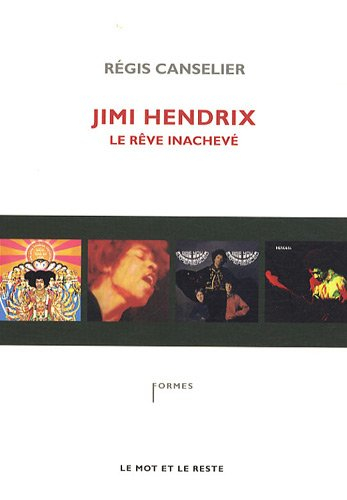 Jimi Hendrix : le rêve inachevé
