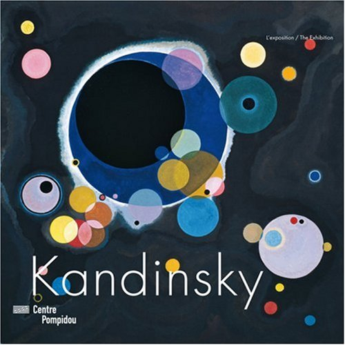 Kandinsky : l'exposition : Centre Pompidou, Paris, Galerie 1 du 8 avril au 10 août 2009. Kandinsky :