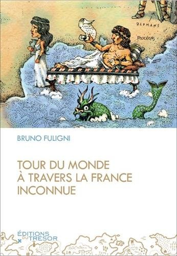 Tour du monde à travers la France inconnue