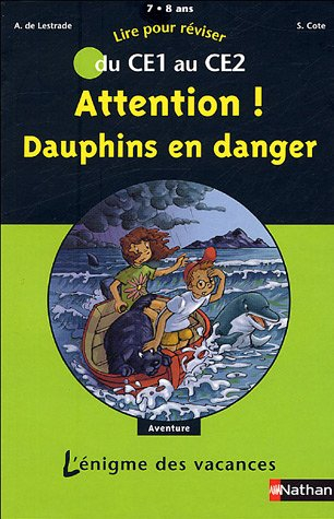Attention ! Dauphins en danger : lire pour réviser du CE1 au CE2, 7-8 ans