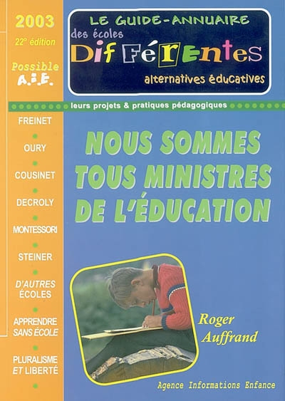 Le guide-annuaire des écoles différentes 2003-2004 : alternatives éducatives : leurs projets & prati