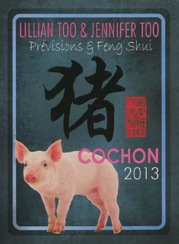 Cochon 2013 : prévisions & feng shui