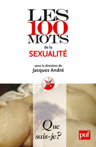 Les 100 mots de la sexualité
