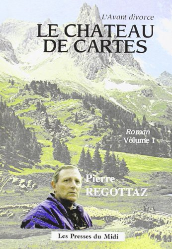 Le château de cartes. Vol. 1. L'avant-divorce