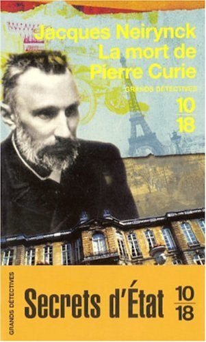 Les enquêtes de Raoul Thibaud. Vol. 1. La mort de Pierre Curie