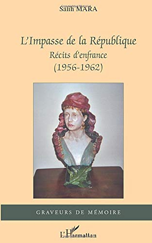 L'impasse de la République : récits d'Enfrance (1956-1962)