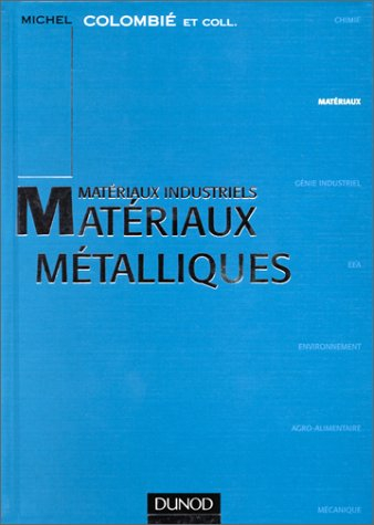 Matériaux industriels. Matériaux métalliques