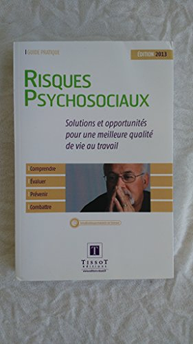Risques psychosociaux: solutions et opportunités pour une meilleure qualité de vie au travail éditio