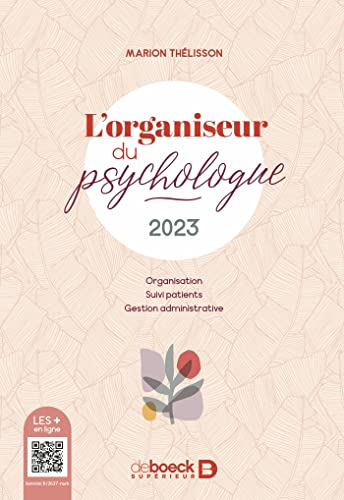 L'organiseur du psychologue : 2023 : organisation, suivi patients, gestion administrative