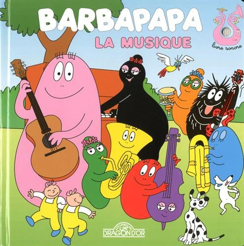 Barbapapa : la musique : livre sonore