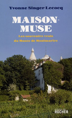 Maison-muse : les souvenirs vrais du Musée de Montmartre