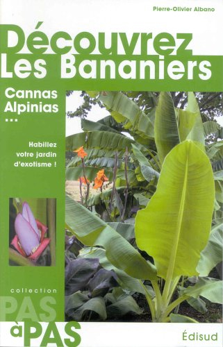 Découvrez les bananiers : et Alpinia, Canna, Curcuma, Etlingera, Hedychium, Heliconia, Ravenala, Str
