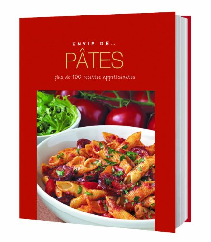 Pâtes : plus de 100 recettes appétissantes