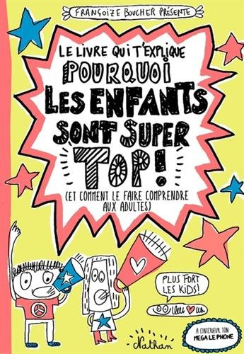 Le livre qui t'explique pourquoi les enfants sont super top !