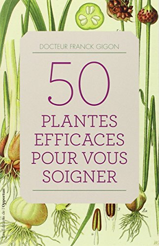 50 plantes efficaces pour vous soigner