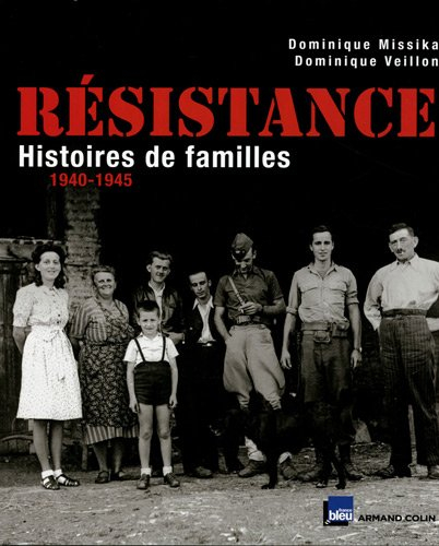 Résistance : histoires de familles : 1940-1945