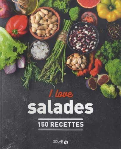 I love salades : 150 recettes