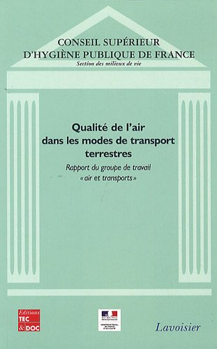 Qualité de l'air dans les modes de transport terrestres : rapport du groupe de travail Air et transp