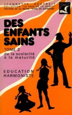 Des enfants sains tome 2: de la scolarite a la maturite