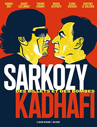 Sarkozy-Kadhafi : des billets et des bombes