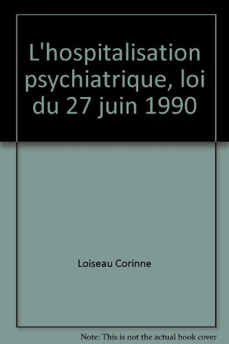 L'Hospitalisation psychiatrique : loi du 27 juin 1990
