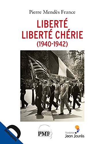 Liberté, liberté chérie : 1940-1942. Vol. 1. Ecrits de guerre