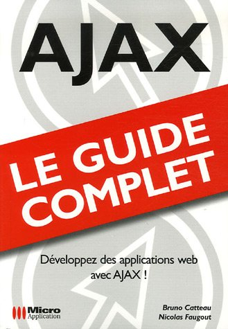 Ajax : développez des applications Web avec Ajax !
