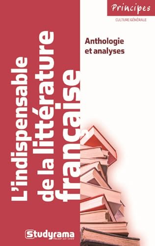 L'indispensable de la littérature française : anthologie et analyses