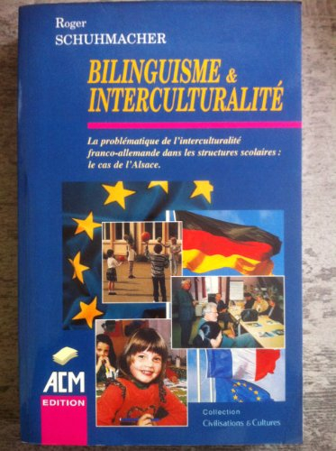 Bilinguisme & interculturalité : la problématique de l'interculturalité franco-allemande dans les st
