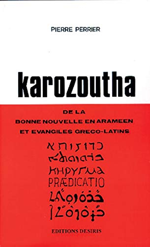 Karozoutha : annonce orale de la Bonne Nouvelle en araméen et Evangiles gréco-latins