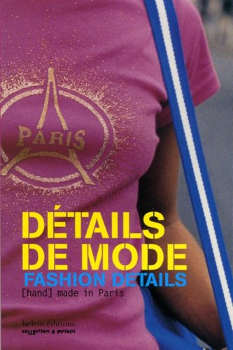Détails de mode. Fashion details : (hand) made in Paris