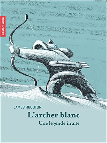 L'archer blanc : une légende inuite