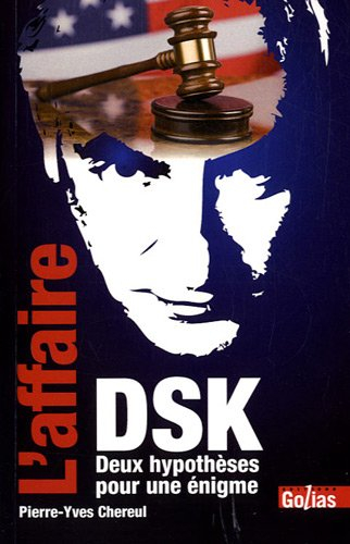 L'affaire DSK : deux hypothèses pour une énigme