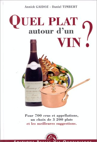 Quel plat autour d'un vin ? : qui n'a pas son vin préféré ?