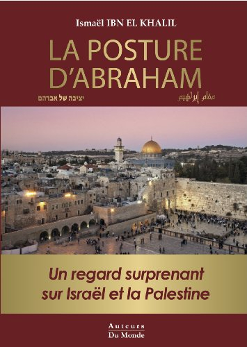 La posture d'Abraham : un regard surprenant sur Israël et la Palestine