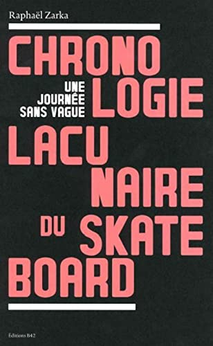 Chronologie lacunaire du skateboard : une journée sans vague : 1779-2009