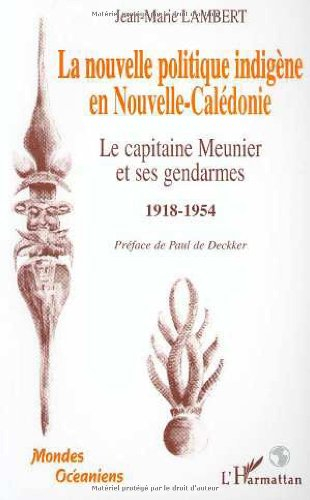La nouvelle politique indigène en Nouvelle-Calédonie : le capitaine Meunier et ses gendarmes, 1918-1
