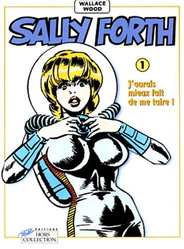 Sally Forth. Vol. 1. J'aurais mieux fait de me taire