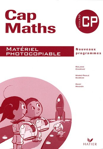 Cap maths, CP, cycle 2 : matériel photocopiable : nouveaux programmes