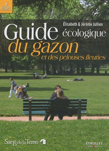 Guide écologique du gazon et des pelouses fleuries : la strate herbacée dans l'écosystème jardin, in