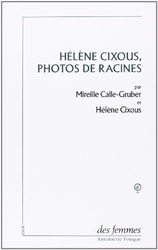 Hélène Cixous, photos de racines