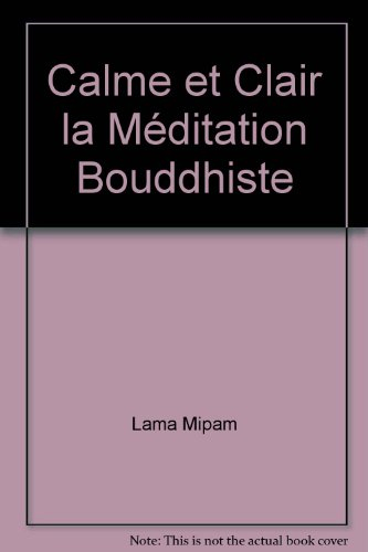 calme et clair la méditation bouddhiste