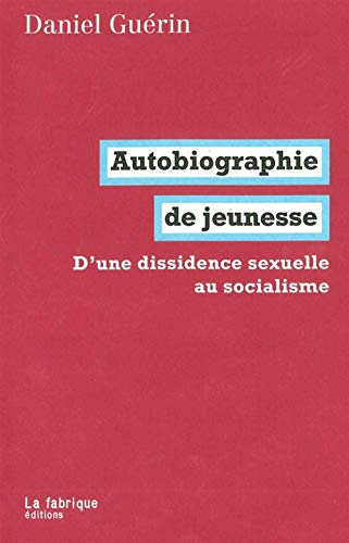 Autobiographie de jeunesse : d'une dissidence sexuelle au socialisme