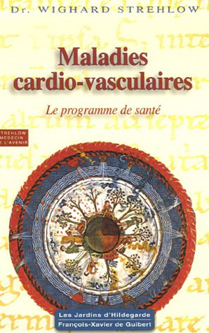 Maladies cardio-vasculaires : Hildegarde de Bingen : le programme de santé