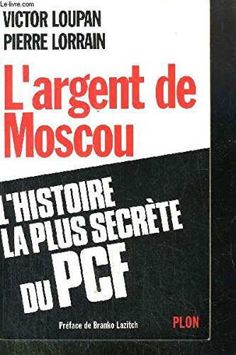 L'argent de Moscou : l'histoire la plus secrète du PCF