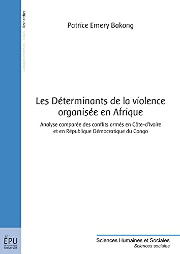 Les déterminants de la violence organisée en Afrique : analyse comparée des conflits armés en Côte d